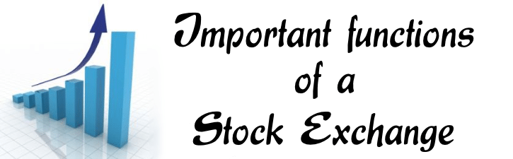 Important Functions of a Stock Exchange