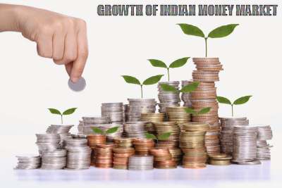 Growth of Indian money market