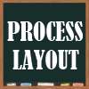 Process Layout