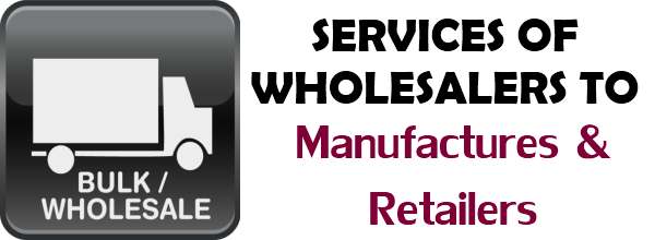 Services of wholesalers to manufacturers and retailers