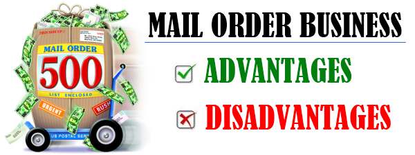 Mail Order Business - Advantages and Disadvantages
