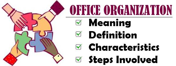 Office organization | Meaning | Characteristics | Steps ...