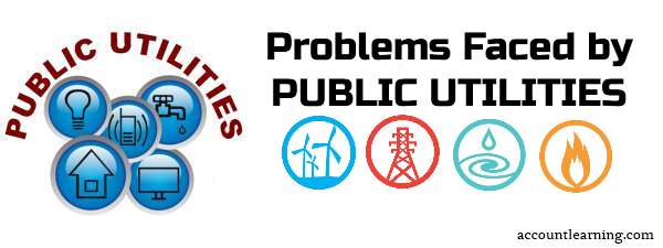 Problems faced by public utilities