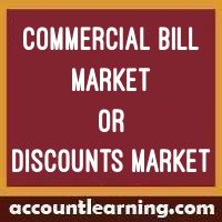 Commercial bill market or Discounts Market