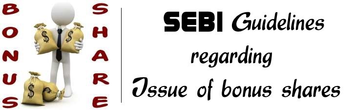 SEBI Guidelines regarding Issue of bonus shares