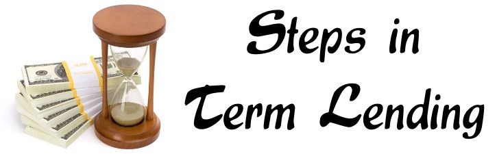 Steps in term lending