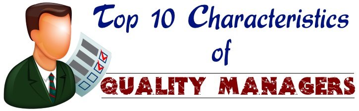 Top 10 Characteristics of Quality Managers