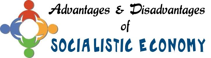 Advantages and Disadvantages of Socialistic Economy