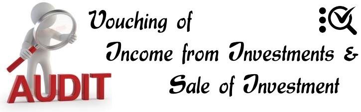 Vouching of Income from Investment and Sale of Investment
