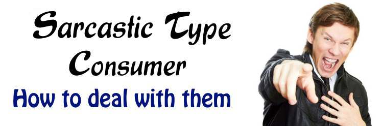 Sarcastic Type Consumers