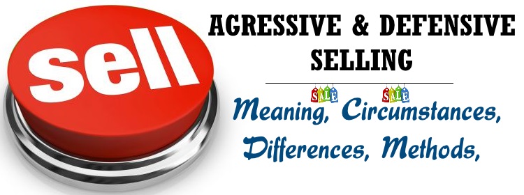 Agressive and Defensive Selling
