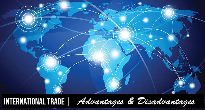 International Trade - Advantages & Disadvantages