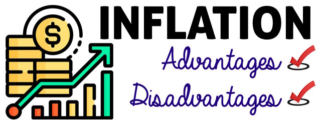 Inflation - Advantages and Disadvantages