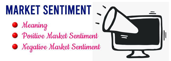 Market Sentiment - Meaning, Positive and Negative Market Sentiments