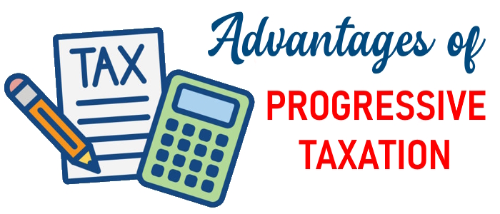 Advantages of Progressive Taxation