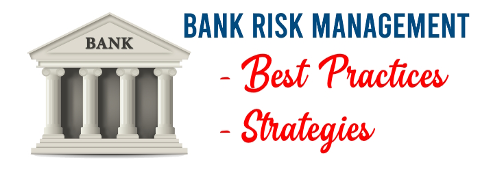 Bank Risk Management - Best Practices and Strategies