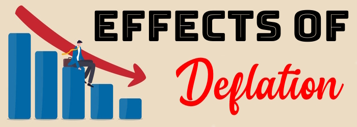 Effects of Deflation