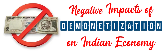 Negative Impacts of Demonetization on Indian Economy