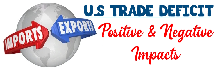 US Trade Deficit - Positive and Negative Impacts